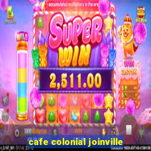 cafe colonial joinville